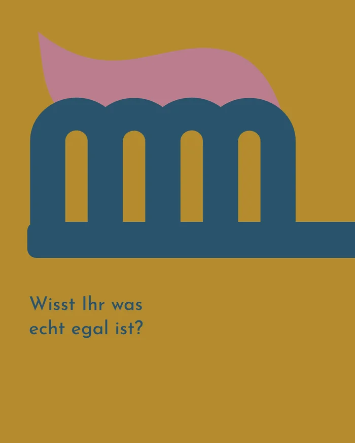 Die Frage: Wisst Ihr was echt egal ist?